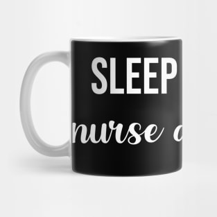 Sleep All Day Nurse All Night Mug